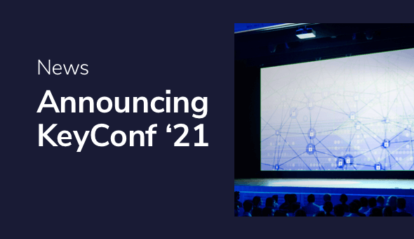 KeyConf 2021 Is Here! Secrets Management Reimagined