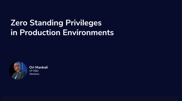 Zero Standing Privileges in Production Environments