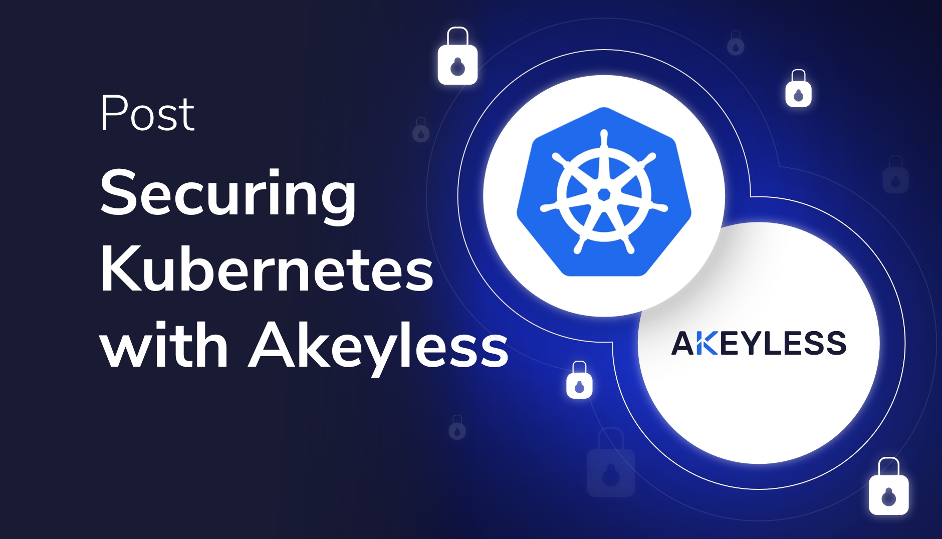Secure Your Kubernetes with Akeyless Secrets Orchestration
