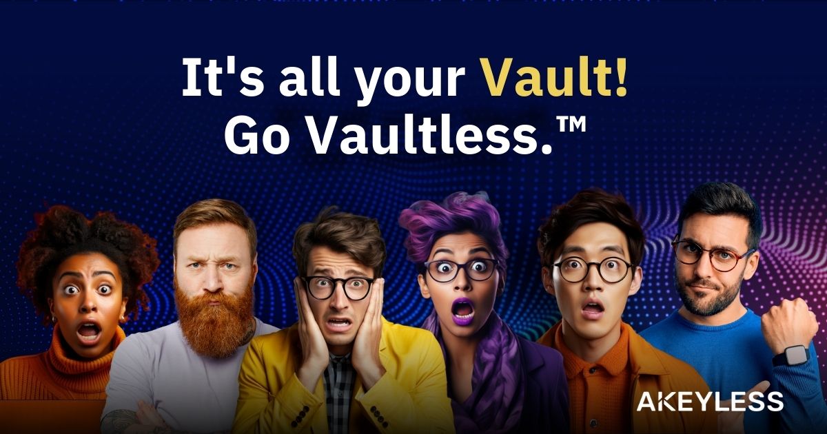 Go Vaultless™ with Akeyless